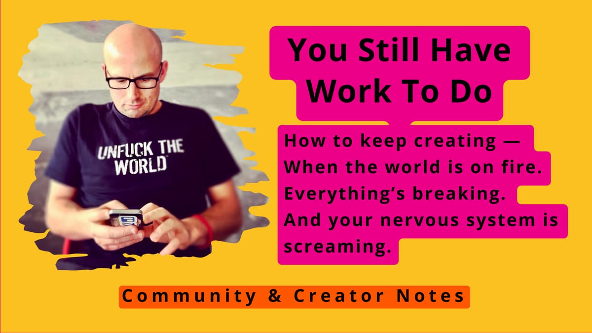 You Still Have Work To Do