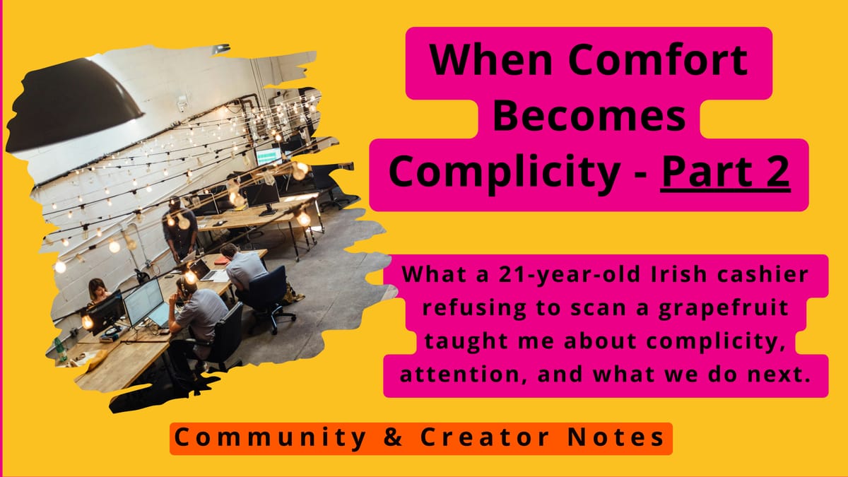 When Comfort Becomes Complicity Part 2