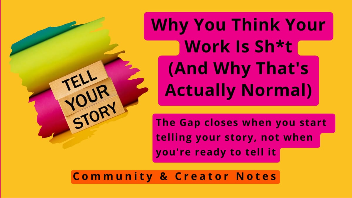 Why You Think Your Work Is Shit (And Why That's Actually Normal)