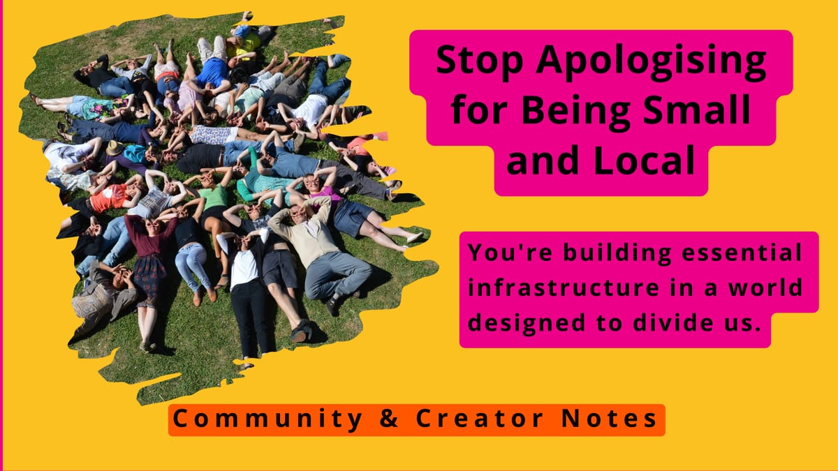 Stop Apologising for Being Small and Local