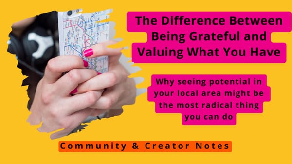 The Difference Between Being Grateful and Valuing What You Have