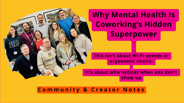 The Space Between Us: Why Mental Health Is Coworking’s Hidden Superpower